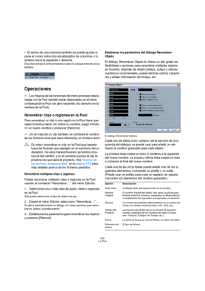 Page 308308
La Pool
El ancho de una columna también se puede ajustar si 
pone el cursor entre dos encabezados de columnas y lo 
arrastra hacia la izquierda o derecha.
El puntero tomará la forma de barrera cuando lo coloque entre dos enca-
bezados.
Operaciones
ÖLas mayoría de las funciones del menú principal relacio-
nadas con la Pool también están disponibles en el menú 
contextual de la Pool (se abre haciendo clic derecho en la 
ventana de la Pool).
Renombrar clips o regiones en la Pool
Para renombrar un clip o...