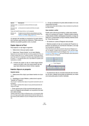 Page 309309
La Pool
Un ejemplo del resultado se mostrará en la parte inferior 
de la ventana, para servirle de referencia. Todos estos pa-
rámetros se pueden guardar como un preset.
Copiar clips en la Pool
Para duplicar un clip haga lo siguiente:
1.Seleccione el clip que quiera copiar.
2.Seleccione “Nueva Versión” en el menú Medios.
Aparecerá una nueva versión del clip en la misma carpeta de la Pool, con 
el mismo nombre pero con un “número de versión” al final, para indicar 
que el clip nuevo es un duplicado....