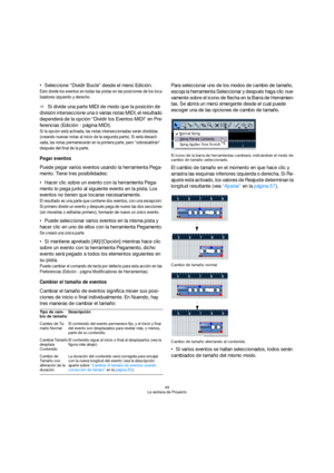 Page 4949
La ventana de Proyecto
Seleccione “Dividir Bucle” desde el menú Edición.
Esto divide los eventos en todas las pistas en las posiciones de los loca-
lizadores izquierdo y derecho.
ÖSi divide una parte MIDI de modo que la posición de 
división interseccione una o varias notas MIDI, el resultado 
dependerá de la opción “Dividir los Eventos MIDI” en Pre-
ferencias (Edición - página MIDI). 
Si la opción está activada, las notas interseccionadas serán divididas 
(creando nuevas notas al inicio de la segunda...
