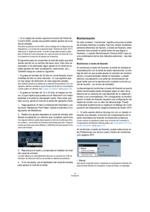 Page 7373
Grabación
Si su tarjeta de sonido soporta la función de Panel de 
Control ASIO, quizás sea posible realizar ajustes de la se-
ñal de entrada.
Para abrir el panel de control ASIO, abra el diálogo de Configuración de 
Dispositivos y, en la lista de la izquierda (bajo “Sistema de Audio VST”), 
seleccione su tarjeta de sonido. Cuando la haya seleccionado, puede 
abrir el Panel de Control haciendo clic sobre el botón de Panel de Con-
trol presente en la sección de ajustes de la derecha.
El siguiente paso...