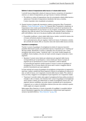 Page 2828
Lavorare con le nuove funzioniLoopMash (solo Nuendo Expansion Kit)
Definire il valore di trasposizione della traccia e il volume della traccia
I controlli traccia disponibili a destra di ciascuna traccia, consentono di impostare il 
volume e un valore di trasposizione, per ogni traccia in maniera individuale.
•Per definire un valore di trasposizione, fare clic sul pulsante a destra della traccia e 
selezionare l’intervallo di trasposizione desiderato dal menu a tendina.
Il valore impostato viene...