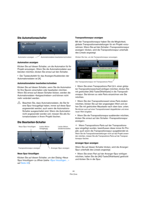 Page 4444
Pilot Zone
Die Automationsschalter
Automation anzeigen
Klicken Sie auf diesen Schalter, um die Automation für Ihr 
Projekt anzuzeigen. Wenn Sie die Automationsdaten aus-
blenden möchten, klicken Sie erneut auf den Schalter.
Der Tastaturbefehl für das Anzeigen/Ausblenden der 
Automationsdaten ist [A].
Automationsdaten bearbeiten/schreiben
Klicken Sie auf diesen Schalter, wenn Sie die Automation 
für Ihre Spuren einschalten oder bearbeiten möchten. 
Wenn Sie erneut auf diesen Schalter klicken, werden...