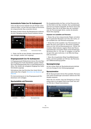 Page 5353
Arrange Zone
Automatische Fades (nur für Audiospuren)
Unter der Spurnummer befindet sich der Schalter »Auto-
matische Fades«, mit dem Sie kurze Fades auf die Events 
der entsprechenden Spur anwenden können.
Mit dieser Funktion können Sie Störgeräusche entfernen, 
die beim Übergang zwischen Events entstehen können.
ÖFades, die Sie mit dem Schalter »Automatische Fa-
des« erzeugen, werden nicht angezeigt.
Eingangsauswahl (nur für Audiospuren)
Im Eingangsauswahl-Einblendmenü können Sie einer Spur 
einen...