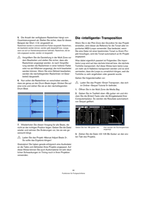 Page 8080
Funktionen für Fortgeschrittene
5.Die Anzahl der verfügbaren Rasterlinien hängt vom 
Quantisierungswert ab. Stellen Sie sicher, dass für dieses 
Beispiel der Wert »1/4« eingestellt ist.
Rasterlinien werden in unterschiedlichen Farben dargestellt. Rasterlinien, 
die bearbeitet werden können, werden gelb dargestellt bzw. orange, 
wenn sie sich an Viertelnotenpositionen befinden. Rasterlinien, die be-
reits angepasst wurden, werden rot dargestellt.
6.Nun sollen die Rasterlinien so verschoben werden,...