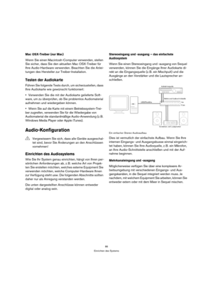 Page 8686
Einrichten des Systems
Mac OSX-Treiber (nur Mac)
Wenn Sie einen Macintosh-Computer verwenden, stellen 
Sie sicher, dass Sie den aktuellen Mac OSX-Treiber für 
Ihre Audio-Hardware verwenden. Beachten Sie die Anlei-
tungen des Hersteller zur Treiber-Installation.
Testen der Audiokarte
Führen Sie folgende Tests durch, um sicherzustellen, dass 
Ihre Audiokarte wie gewünscht funktioniert:
Verwenden Sie die mit der Audiokarte gelieferte Soft-
ware, um zu überprüfen, ob Sie problemlos Audiomaterial...