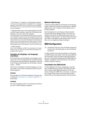 Page 8989
Einrichten des Systems
Direct Sound – Ausgangs- und Eingangsanschlüsse
In der Liste links im Dialog werden die verfügbaren Ein- und Ausgänge 
angezeigt. In vielen Fällen wird nur ein Anschluss pro Liste angezeigt. 
Über die Felder links in der Liste können Sie die einzelnen Anschlüsse 
ein- bzw. ausschalten.
Gegebenenfalls können Sie die Blockgröße der Puffer 
und den Versatz einstellen, indem Sie im Wertefeld dop-
pelklicken und einen neuen Wert eingeben. 
In der Regel sollte es mit den...