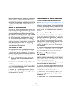 Page 9191
Einrichten des Systems
Beachten Sie außerdem, dass Sequel volle Unterstützung 
für Multi-Prozessor-Systeme bietet. Wenn Sie also ein 
Computersystem mit mehreren Prozessoren verwenden, 
kann Sequel alle vorhandenen Kapazitäten nutzen und die 
Aufgaben gleichmäßig auf die verfügbaren Prozessoren 
verteilen.
Festplatte und Festplatten-Controller
Die Anzahl der Spuren, die Sie gleichzeitig auf Ihrer Fest-
platte aufnehmen und wiedergeben können, ist auch von 
der Geschwindigkeit der Festplatte und vom...