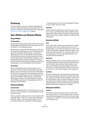 Page 9696
Effektreferenz
Einleitung
In diesem Kapitel werden die in Sequel verfügbaren Ef-
fekte und Instrumentenparameter beschrieben. Das Ver-
wenden von Effekten und Instrumenten wird im Abschnitt 
»Der Spur-Inspector« auf Seite 60 erläutert.
Spur-Effekte und Globale Effekte
Delay-Effekte
PingPongDelay
Wie der Name bereits vermuten lässt, können Sie mit dem 
PingPongDelay das Signal zwischen dem linken und rech-
ten Kanal hin- und herspringen lassen.
Mit »SyncNote« können Sie einen Notenwert für die Syn-...