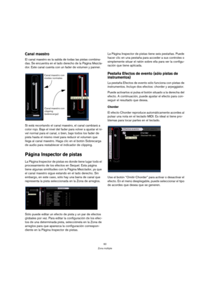Page 6060
Zona múltiple
Canal maestro
El canal maestro es la salida de todas las pistas combina-
das. Se encuentra en el lado derecho de la Página Mezcla-
dor. Este canal cuenta con un fader de volumen y panner.
Si está recortando el canal maestro, el canal cambiará a 
color rojo. Baje el nivel del fader para volver a ajustar el ni-
vel normal para el canal, o bien, baje todos los fader de 
pista hasta el mismo nivel para reducir el volumen que 
llega al canal maestro. Haga clic en el botón Sobrecarga 
de audio...