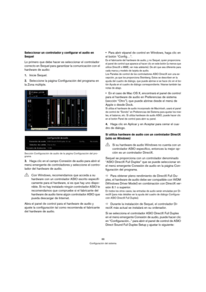Page 8888
Configuración del sistema
Seleccionar un controlador y configurar el audio en 
Sequel
Lo primero que debe hacer es seleccionar el controlador 
correcto en Sequel para garantizar la comunicación con el 
hardware de audio:
1.Inicie Sequel.
2.Seleccione la página Configuración del programa en 
la Zona múltiple.
Sección Configuración de audio de la página Configuración del pro-
grama
3.Haga clic en el campo Conexión de audio para abrir el 
menú emergente de controladores y seleccione el contro-
lador del...