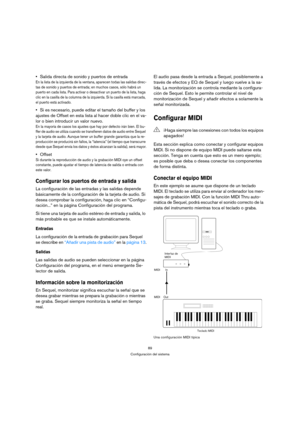 Page 8989
Configuración del sistema
Salida directa de sonido y puertos de entrada 
En la lista de la izquierda de la ventana, aparecen todas las salidas direc-
tas de sonido y puertos de entrada; en muchos casos, sólo habrá un 
puerto en cada lista. Para activar o desactivar un puerto de la lista, haga 
clic en la casilla de la columna de la izquierda. Si la casilla está marcada, 
el puerto está activado.
Si es necesario, puede editar el tamaño del buffer y los 
ajustes de Offset en esta lista al hacer doble...