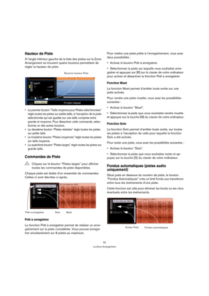 Page 5252
La Zone Arrangement
Hauteur de Piste
À l’angle inférieur gauche de la liste des pistes sur la Zone 
Arrangement se trouvent quatre boutons permettant de 
régler la hauteur de piste.
 Le premier bouton “Taille moyenne pour Pistes sélectionnées” 
règle toutes les pistes sur petite taille, à l’exception de la piste 
sélectionnée qui est ajustée sur une taille comprise entre 
grande et moyenne. Pour désactiver cette commande, sélec-
tionnez un des autres boutons.
 Le deuxième bouton “Pistes réduites”...
