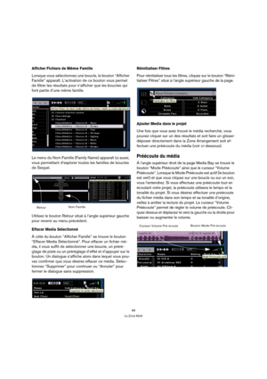 Page 6666
La Zone Multi
Afficher Fichiers de Même Famille
Lorsque vous sélectionnez une boucle, le bouton “Afficher 
Famille” apparaît. L’activation de ce bouton vous permet 
de filtrer les résultats pour n’afficher que les boucles qui 
font partie d’une même famille.
Le menu du Nom Famille (Family Name) apparaît lui aussi, 
vous permettant d’explorer toutes les familles de boucles 
de Sequel.
Utilisez le bouton Retour situé à l’angle supérieur gauche 
pour revenir au menu précédent.
Effacer Media Sélectionné
À...