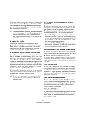 Page 8585
Configuration de votre système
En fonction de vos préférences et exigences, l’équipement 
audio interne peut être suffisant pour être utilisé avec Se-
quel. L’équipement audio interne est toujours disponible 
pour être sélectionné dans Sequel – vous n’avez pas be-
soin d’installer d’autres pilotes.
À propos des pilotes
Un pilote est un élément logiciel permettant au pro-
gramme de communiquer avec certains matériels. Ici, le 
pilote permet à Sequel d’utiliser la carte audio. Pour la 
carte audio, des...