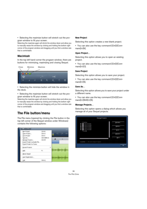 Page 3939
The Pilot Zone
Selecting the maximize button will stretch out the pro-
gram window to fill your screen.
Selecting the maximize again will shrink the window down and allow you 
to manually resize the window by clicking and holding the bottom right 
corner of the program window and dragging until you find a window size 
that is comfortable.
Macintosh
In the top left hand corner the program window, there are 
buttons for minimizing, maximizing and closing Sequel.
Selecting the minimize button will hide...