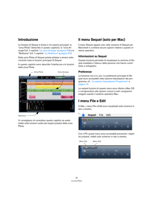 Page 3939
La zona Pilota
Introduzione
La finestra di Sequel è divisa in tre sezioni principali: la 
“zona Pilota” (descritta in questo capitolo), la “zona Ar-
range”(cfr. il capitolo “La zona Arrange” a pagina 50) e la 
“Multizona” (cfr. il capitolo “La Multizona” a pagina 57).
Dalla zona Pilota di Sequel potete pilotare e tenere sotto 
controllo tutte le funzioni principali di Sequel.
In questo capitolo sono descritte linterfaccia e le funzioni 
della zona Pilota.
Vi consigliamo di consultare questo capitolo...