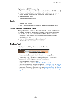 Page 3232
EditingThe Draw Tool
Copying using the [Ctrl]/[Command] Key
1.Place the cursor in the center of the Synth event and hold down [Ctrl]/[Command].
2.Click and hold the selected event and drag to the position where you want the 
copy to be made. In this case, drag until the copy is lined up with bar 5.
3.Release the mouse button.
You now have two Synth events.
Deleting
1.Select an event to delete.
2.Press [Delete] or [Backspace] or select the Delete option on the Edit menu.
Creating a New File from...