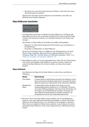 Page 112112
Weiterführende FunktionenStep-Hüllkurven bearbeiten
•Sie können eine neue Auto-Quantisierung durchführen, indem Sie einen neuen 
Quantisierungswert auswählen.
Glückwunsch! Sie haben gerade erfolgreich eine Audiodatei an die Takte und 
Zählzeiten Ihres Projekts angepasst.
Step-Hüllkurven bearbeiten
Im Sample-Editor steht Ihnen ein Bereich für Step-Hüllkurven zur Verfügung. Mit 
Step-Hüllkurven können Sie verschiedene Parameter Ihrer Audio-Loops (wie Pegel, 
Tonhöhe oder Panorama) verändern und...