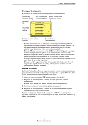 Page 118118
Funciones avanzadasControl Remoto de Sequel
El navegador de asignaciones
El navegador de asignaciones consiste de los siguientes elementos:
- El botón “Explorador Fijo” en la esquina superior izquierda del navegador de 
asignaciones indica si el navegador está fijo (símbolo de candado cerrado) o se 
cierra automáticamente después de unos segundos (símbolo de candado 
abierto). Haga clic sobre el botón para cambiar su estado.
- El botón “Mostrar informaciones botón del Elemento Remoto” puede usarse...