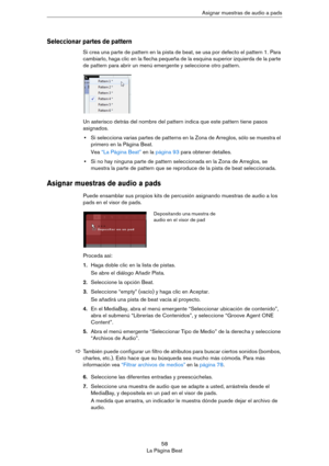 Page 5858
La Página BeatAsignar muestras de audio a pads
Seleccionar partes de pattern
Si crea una parte de pattern en la pista de beat, se usa por defecto el pattern 1. Para 
cambiarlo, haga clic en la flecha pequeña de la esquina superior izquierda de la parte 
de pattern para abrir un menú emergente y seleccione otro pattern.
Un asterisco detrás del nombre del pattern indica que este pattern tiene pasos 
asignados. 
•Si selecciona varias partes de patterns en la Zona de Arreglos, sólo se muestra el 
primero...