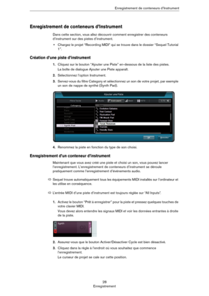 Page 2828
EnregistrementEnregistrement de conteneurs d’Instrument
Enregistrement de conteneurs d’Instrument
Dans cette section, vous allez découvrir comment enregistrer des conteneurs 
d’instrument sur des pistes d’instrument.
•Chargez le projet “Recording MIDI” qui se trouve dans le dossier “Sequel Tutorial 
1”.
Création d’une piste d’instrument
1.Cliquez sur le bouton “Ajouter une Piste” en-dessous de la liste des pistes.
La boîte de dialogue Ajouter une Piste apparaît.
2.Sélectionnez l’option Instrument....