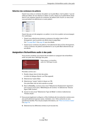 Page 5959
La page BeatAssignation d’échantillons audio à des pads
Sélection des conteneurs de patterns
Quand vous créez un conteneur de pattern sur la piste Beat, c’est le pattern 1 qui est 
utilisé par défaut. Si vous désirez en utiliser un autre, cliquez sur la petite flèche située 
dans le coin supérieur gauche du conteneur de patterns afin d’ouvrir un menu local 
vous permettant de sélectionner un autre pattern.
Quand des pas ont été assignés à un pattern, le nom de ce pattern est accompagné 
d’un...
