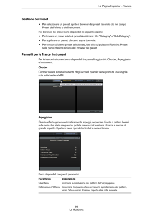 Page 8686
La MultizonaLa Pagina Inspector – Traccia
Gestione dei Preset
•Per selezionare un preset, aprite il browser dei preset facendo clic nel campo 
Preset dell'effetto o dell'instrument.
Nel browser dei preset sono disponibili le seguenti opzioni:
•Per trovare un preset adatto è possibile utilizzare i filtri “Category” e “Sub Category”. 
•Per applicare un preset, cliccarci sopra due volte.
•Per tornare all’ultimo preset selezionato, fate clic sul pulsante Ripristina Preset 
nella parte...