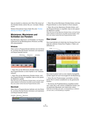 Page 4545
Pilot Zone
dass sie deutlich zu erkennen sind. Wenn Sie erneut auf 
den Schalter klicken, kehren Sie zum »normalen« Modus 
zurück.
Weitere Informationen hierzu finden Sie unter »Fernbe-
dienung von Sequel« auf Seite 90.
Minimieren, Maximieren und 
Schließen von Fenstern
Das Minimieren, Maximieren und Schließen von Fenstern 
funktioniert für die Betriebssysteme Windows und Mac 
OS unterschiedlich:
Windows
Oben rechts im Programmfenster befinden sich drei Schal-
ter, mit denen Sie das Fenster minimieren...