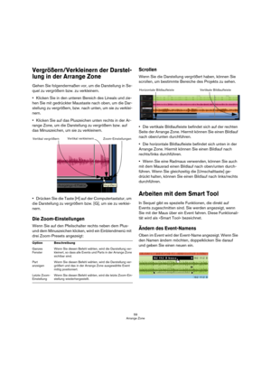 Page 5959
Arrange Zone
Vergrößern/Verkleinern der Darstel-
lung in der Arrange Zone
Gehen Sie folgendermaßen vor, um die Darstellung in Se-
quel zu vergrößern bzw. zu verkleinern.
Klicken Sie in den unteren Bereich des Lineals und zie-
hen Sie mit gedrückter Maustaste nach oben, um die Dar-
stellung zu vergrößern, bzw. nach unten, um sie zu verklei-
nern.
Klicken Sie auf das Pluszeichen unten rechts in der Ar-
range Zone, um die Darstellung zu vergrößern bzw. auf 
das Minuszeichen, um sie zu verkleinern....