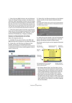 Page 9191
Funktionen für Fortgeschrittene
ÖWenn Sie einen MIDI-Controller oder eine Keyboard-
Taste einer Sequel-Funktion zuweisen, wird dieser Cont-
roller bzw. diese Taste gefiltert und kann nicht zum Einge-
ben von Noten für Instrumentenspuren verwendet werden. 
Wenn Sie z. B. die Note C-3 auf Ihrem Keyboard dazu verwenden, eine 
Sequel-Funktion ein- bzw. auszuschalten, können Sie die Note C-3 nicht 
mehr über diese Taste einspielen. Beachten Sie, dass ein solcher Filter 
nur aktiv ist, wenn die...