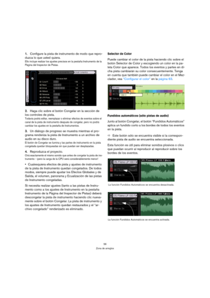 Page 5656
Zona de arreglos
1.Configure la pista de instrumento de modo que repro-
duzca lo que usted quiera.
Ello incluye realizar los ajustes precisos en la pestaña Instrumento de la 
Página del Inspector de Pistas.
2.Haga clic sobre el botón Congelar en la sección de 
los controles de pista.
Todavía podrá editar, reemplazar o eliminar efectos de eventos sobre el 
canal de la pista de instrumento después de congelar, pero no podrá 
cambiar los ajustes en la pestaña de Instrumentos.
3.Un diálogo de progreso se...