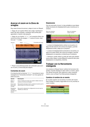 Page 5959
Zona de arreglos
Acercar el zoom en la Zona de 
arreglos
Hay varias formas de acercar y alejar el zoom en Sequel.
Haga clic en la parte inferior de la regla, mantenga el 
botón del ratón pulsado y arrástrelo hacia arriba para 
agrandarlo o hacerlo más pequeño.
Haga clic en el botón “+” o “-” en la esquina inferior de-
recha de la Zona de arreglos. “+” acerca el zoom, mien-
tras que “-” lo aleja.
Pulse la tecla [H] del teclado del ordenador para acer-
car el zoom y la tecla [G] para alejarlo.
Comandos...