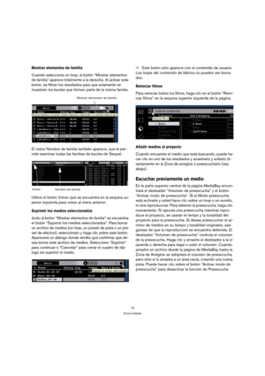 Page 7272
Zona múltiple
Mostrar elementos de familia
Cuando selecciona un loop, el botón “Mostrar elementos 
de familia” aparece totalmente a la derecha. Al activar este 
botón, se filtran los resultados para que solamente se 
muestren los bucles que forman parte de la misma familia.
El menú Nombre de familia también aparece, que le per-
mite examinar todas las familias de bucles de Sequel.
Utilice el botón Volver que se encuentra en la esquina su-
perior izquierda para volver al menú anterior.
Suprimir los...