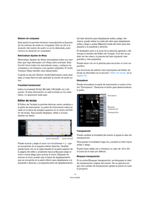 Page 7777
Zona múltiple
Número de compases
Esta opción le permite introducir manualmente la duración 
de los eventos de audio en compases. Esto es útil si la 
duración del evento de audio no se ha detectado, pero 
conoce su duración en compases.
Reinicializar Ajustes de Warp
Reinicializar Ajustes de Warp reinicializará todos los cam-
bios que haya efectuado con Warp Libre activado. Esta 
función borra todos los marcadores warp, y restaura los 
compases y los tiempos a sus ajustes originales. El modo 
Tiempos...