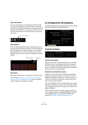 Page 8181
Zona múltiple
Cursor de inserción
El cursor de inserción le permite decidir dónde insertar 
una parte de Arreglos en la “Cadena actual”. Haga clic y 
arrastre el cursor para desplazarlo a la izquierda o derecha 
de la posición deseada y, a continuación, haga clic en un 
Pad para introducirlo en la cadena actual en la posición 
del cursor.
Menú Historial
El menú Historial guardará varias configuraciones de ca-
dena que haya creado para usarlas en un futuro. Haga clic 
para que aparezca un menú...