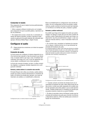 Page 9595
Configuración del sistema
Comprobar la tarjeta
Para asegurarse de que la tarjeta funciona perfectamente, 
pruebe lo siguiente:
Utilice cualquier software incluido junto con la tarjeta 
para asegurarse de que es posible grabar y reproducir au-
dio sin problemas.
Si la tarjeta tiene acceso a través de un controlador es-
tándar del sistema operativo, pruebe a reproducir audio 
usando la aplicación de audio estándar del ordenador (por 
ejemplo, Windows Media Player o Apple iTunes).
Configurar el audio...