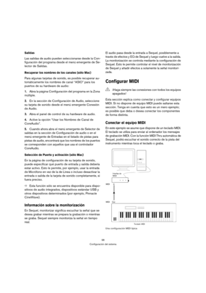 Page 9898
Configuración del sistema
Salidas
Las salidas de audio pueden seleccionarse desde la Con-
figuración del programa desde el menú emergente de Se-
lector de Salidas.
Recuperar los nombres de los canales (sólo Mac)
Para algunas tarjetas de sonido, es posible recuperar au-
tomáticamente los nombres de canal “ASIO” para los 
puertos de su hardware de audio:
1.Abra la página Configuración del programa en la Zona 
múltiple. 
2.En la sección de Configuración de Audio, seleccione 
su tarjeta de sonido desde el...