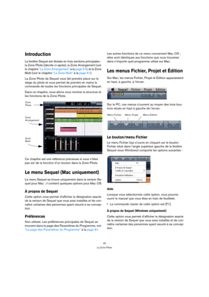 Page 4040
La Zone Pilote
Introduction
La fenêtre Sequel est divisée en trois sections principales : 
la Zone Pilote (décrite ci-après), la Zone Arrangement (voir 
le chapitre “La Zone Arrangement” à la page 51), et la Zone 
Multi (voir le chapitre “La Zone Multi” à la page 61).
La Zone Pilote de Sequel vous fait prendre place sur le 
siège du pilote et vous permet de prendre en mains la 
commande de toutes les fonctions principales de Sequel.
Dans ce chapitre, nous allons vous montrer la structure et 
les...
