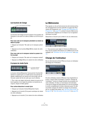 Page 4747
La Zone Pilote
Les boutons de Calage
Les boutons de Calage servent à passer d’une position de 
marqueur à une autre ou à aller au début ou à la fin du pro-
jet. 
Pour vous caler sur le marqueur précédent ou revenir au 
début du projet
Cliquez sur le bouton “Se caler sur le marqueur précé-
dent”.
Appuyez sur les touches [Maj]+[B] du clavier de votre 
ordinateur.
Pour vous caler sur le marqueur suivant ou passer à la 
fin du projet
Cliquez sur le bouton “Se caler sur le marqueur suivant”.
Appuyez sur...