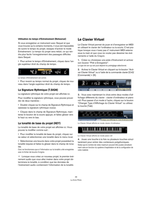 Page 4949
La Zone Pilote
Utilisation du tempo d’Entraînement (Rehearsal)
Si vous enregistrez un instrument avec Sequel et que 
vous trouvez qu’à certains moments, il vous est impossible 
de suivre le tempo du projet, essayez d’activer le mode 
Entraînement. Le tempo du projet sera réduit, ce qui ren-
dra plus facile l’enregistrement des passages difficiles 
dans Sequel.
Pour activer le tempo d’Entraînement, cliquez dans l’an-
gle supérieur droit du champ de tempo.
Le tempo d’Entraînement est activé.
Pour...