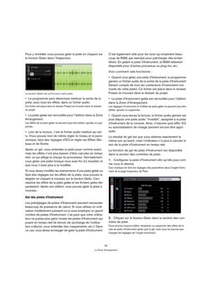 Page 5555
La Zone Arrangement
Pour y remédier vous pouvez geler la piste en cliquant sur 
le bouton Geler dans l’Inspecteur.
Le bouton Geler est activé pour cette piste.
Le programme peut désormais restituer la sortie de la 
piste, avec tous les effets, dans un fichier audio.
Ce fichier est placé dans le dossier Freeze se trouvant dans le dossier 
du projet.
La piste gelée est verrouillée pour l’édition dans la Zone 
Arrangement.
Les effets de la piste gelée ne peuvent plus être édités, ajoutés ou sup-
primés....