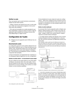 Page 9595
Configuration de votre système
Vérifier la carte
Pour vous assurer que la carte fonctionne correctement, 
réalisez les deux tests suivants :
Utilisez n’importe quel logiciel fourni avec la carte audio 
pour vérifier que vous pouvez enregistrer et lire les don-
nées audio sans problème.
Si la carte est accessible via un pilote standard du sys-
tème d’exploitation, essayez de relire de l’audio à l’aide de 
application audio standard de l’ordinateur (comme Win-
dows Media Player ou Apple iTunes)....