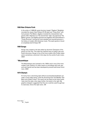 Page 58Groove Agent 58 English
1968 New Orleans Funk
In the winter of 1968-69, great drummer Joseph “Zigaboo” Modeliste 
recorded the classic New Orleans R’n’B style tune “Cissy Strut” with 
funk pioneers The Meters. Zigaboo invented the characteristic funk 
groove often referred to as “the second line” style, very typical for The 
Meters’ groove. The Zigaboo grooves are (together with James Brown’s 
“Funky Drummer”) among the most sampled and recycled grooves in 
the history of modern Afro-American music. This...