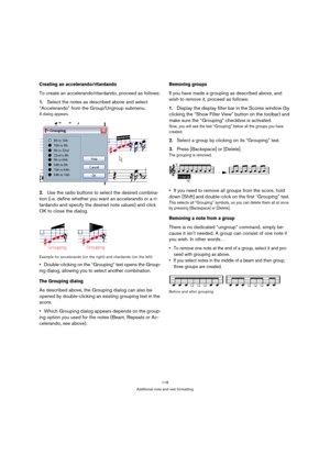 Page 118118
Additional note and rest formatting
Creating an accelerando/ritardando
To create an accelerando/ritardando, proceed as follows:
1.Select the notes as described above and select 
“Accelerando” from the Group/Ungroup submenu.
A dialog appears.
2.Use the radio buttons to select the desired combina-
tion (i.e. define whether you want an accelerando or a ri-
tardando and specify the desired note values) and click 
OK to close the dialog.
Example for accelerando (on the right) and ritardando (on the...