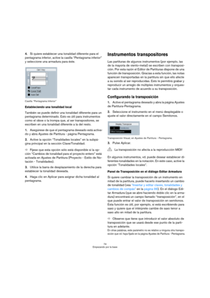 Page 7474
Empezando por la base
4.Si quiere establecer una tonalidad diferente para el 
pentagrama inferior, active la casilla “Pentagrama inferior” 
y seleccione una armadura para éste.
Casilla “Pentagrama Inferior”
Estableciendo una tonalidad local
También se puede definir una tonalidad diferente para un 
pentagrama determinado. Esto es útil para instrumentos 
como el oboe o la trompa que, al ser transpositores, se 
escriben en una tonalidad diferente a la del resto. 
1.Asegúrese de que el pentagrama deseado...