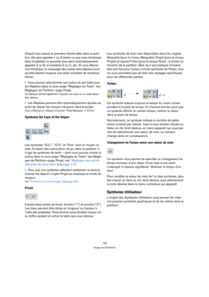 Page 158158
Usage des Symboles
Quand vous placez la première dentre elles dans la parti-
tion, elle sera appelée 1 ou A (selon ce que vous choisissez 
dans la palette), la seconde sera alors automatiquement 
appelée 2 ou B, la troisième 3 ou C, etc. Si vous effacez 
une remarque, le marquage des autres sera déplacé pour 
quelles fassent toujours une série complète de numéros/
lettres.
Vous pouvez sélectionner une police et une taille pour 
les Repères dans la sous-page “Réglages du Texte” des 
Réglages de...