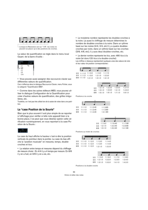 Page 8989
Entrer et éditer des notes
La valeur de quantification se règle dans le menu local 
Quant. de la barre d’outils :
Vous pouvez aussi assigner des raccourcis-clavier aux 
différentes valeurs de quantification.
Ceci s’effectue dans le dialogue Raccourcis-Clavier, menu Fichier, sous 
la catégorie “Quantification MIDI”.
Comme dans les autres éditeurs MIDI, vous pouvez uti-
liser le dialogue Configuration de la Quantification pour 
créer d’autres valeurs de quantification, des grilles irrégu-
lières, etc....