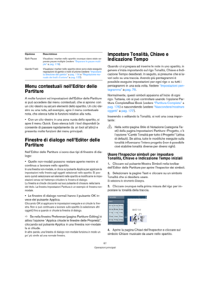 Page 6767
Operazioni principali
Menu contestuali nell’Editor delle 
Partiture
A molte funzioni ed impostazioni dell’Editor delle Partiture 
si può accedere dai menu contestuali, che si aprono con 
un clic-destro su alcuni elementi dello spartito. Un clic-de-
stro su una nota, ad esempio, apre il menu contestuale 
nota, che elenca tutte le funzioni relative alla nota.
Con un clic-destro in una zona vuota dello spartito, si 
apre il menu Quick. Esso elenca tutti i tool disponibili (e 
consente di passare...