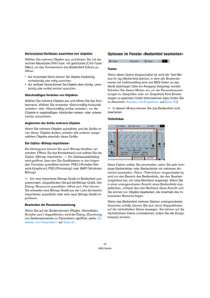 Page 2323
MIDI-Geräte
Horizontales/Vertikales Ausrichten von Objekten
Wählen Sie mehrere Objekte aus und klicken Sie mit der 
rechten Maustaste (Win) bzw. mit gedrückter [Ctrl]-Taste 
(Mac), um das Kontextmenü des Bedienfeld-Editors zu 
öffnen.
 Auf horizontaler Ebene können Sie Objekte linksbündig, 
rechtsbündig oder mittig ausrichten.
 Auf vertikaler Ebene können Sie Objekte oben bündig, unten 
bündig oder vertikal zentriert ausrichten.
Gleichmäßiges Verteilen von Objekten
Wählen Sie mehrere Objekte aus und...