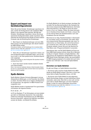 Page 3636
MIDI-Geräte
Export und Import von 
Gerätekonfigurationen
Wenn Sie auf den Schalter »Einstellungen exportieren« kli-
cken, werden die Konfigurationen aller installierten MIDI-
Geräte in eine separate Datei exportiert. Mit Hilfe des 
Schalters »Einstellungen importieren« können Sie die ge-
speicherten Konfigurationsdaten wieder importieren. Dies 
erleichtert die Verwendung eines Geräts mit einem anderen 
Computer oder die Sicherung Ihrer Einstellungen.
ÖBeim Export von Geräteeinstellungen wird eine...